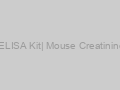 Creatinine ELISA Kit| Mouse Creatinine ELISA Kit